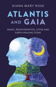 Atlantis and Gaia by Diana Mary Rose, 9781803411583