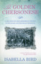 The Golden Chersonese (A 19th-Century Englishwoman's Travels in Singapore and the Malay Peninsula) by Isabella Bird, 9789810844844