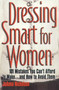 Dressing Smart for Women (101 Mistakes You Can't Afford to Make...and How to Avoid Them) by JoAnna Nicholson, 9781570232008