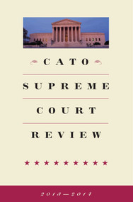 Cato Supreme Court Review 2013-2014 by Ilya Shapiro, 9781939709561