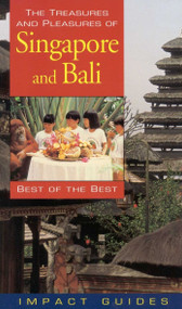 The Treasures and Pleasures of Singapore and Bali (Best of the Best) by Ronald Louis Krannich, Caryl Krannich, 9781570231339