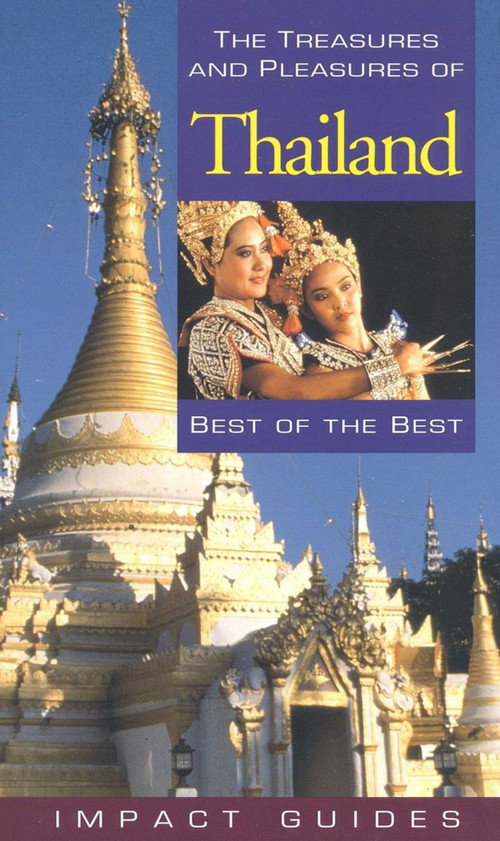 The Treasures and Pleasures of Thailand (Best of the Best) by Ronald Louis Krannich, Caryl Krannich, 9781570230769