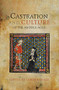 Castration and Culture in the Middle Ages by Larissa Tracy, Anthony Adams, Charlene Eska, Ellen Lorraine Friedrich, Jack Collins, Jay Paul Gates, Jed Chandler, Karin Sellberg, Kathryn Reusch, Larissa Tracy, Lena Wånggren, Mary A. Valante, Mary E Leech, Robert L. A. Clark, Rolf H. Bremmer, Shaun Tougher, 9781843845249