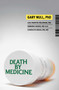 Death by Medicine by Gary Null, Martin Feldman, Debora Rasio, Carolyn Dean, 9781607660064