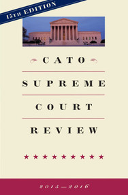 Cato Supreme Court Review (2015-2016) by Ilya Shapiro, 9781944424190