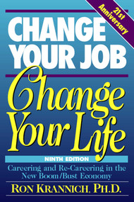 Change Your Job, Change Your Life (Careering and Re-Careering in the New Boom/Bust Economy) by Ron Krannich, 9781570232206