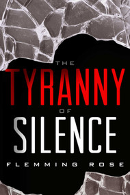 The Tyranny of Silence by Flemming Rose, 9781939709424