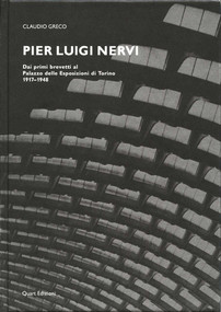 Pier Luigi Nervi (Dai Primi Brevetti Al Palazzo Delle Esposizioni Di Torino 1917-1948) (Italian Edition) by Claudio Greco, Heinz Wirz, 9783907631461