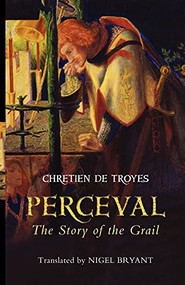 Perceval (The Story of the Grail) by Chrétien de Troyes, Nigel Bryant, 9781843841029