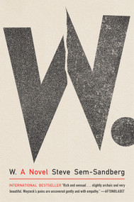 W. (A Novel) by Steve Sem-Sandberg, Saskia Vogel, 9781419751226