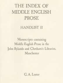 The Index of Middle English Prose Handlist II (Manuscripts in the John Rylands & Chetham's Libraries, Manchester) - 9780859911894 by G.A. Lester, 9780859911894