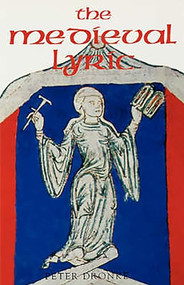 The Medieval Lyric by Peter Dronke, 9780859914840
