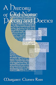A History of Old Norse Poetry and Poetics by Margaret Clunies Ross, 9781843842798