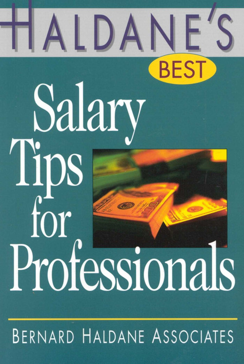 Haldane's Best Salary Tips for Professionals by Bernard Haldane Associates, 9781570231674