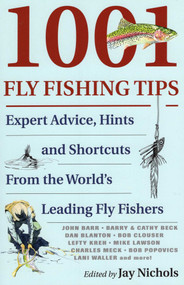 1001 Fly Fishing Tips (Expert Advice, Hints and Shortcuts From the World's Leading Fly Fishers) by Jay Nichols, David Hall, 9780979346019