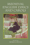 Medieval English Lyrics and Carols by Thomas G. Duncan, 9781843843412