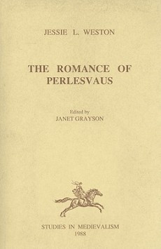 Romance of Perlesvaus by Jessie L. Weston, Janet Grayson, Janet Grayson, 9780859913782