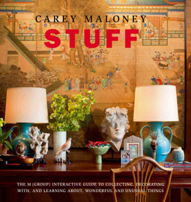 Stuff (The M(Group) Interactive Guide to Collecting, Decorating With, and Learning About, Wonderful and Unusual Things) by Carey Maloney, 9780983388982