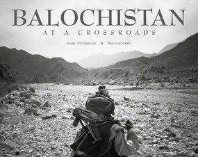 Balochistan (At a Crossroads) by Willem Marx, Marc Wattrelot, 9789381523858