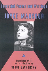 Essential Poems and Writings of Joyce Mansour by Joyce Mansour, Gavronsky Serge, Gavronsky Serge, 9780979513725