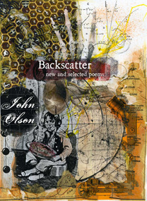 Backscatter (New and Selected Poems of John Olson) by John Olson, 9780979513732