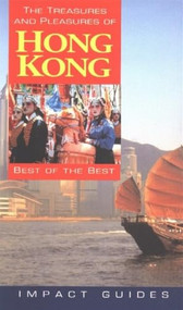 The Treasures and Pleasures of Hong Kong (Best of the Best) by Ronald Krannich, Caryl Krannich, 9781570231155