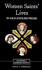 Women Saints' Lives in Old English Prose by Leslie A Donovan, 9780859915687