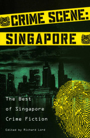 Crime Scene: Singapore (The Best of Singapore Crime Fiction) by Stephen Leather, 9789810854379