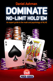 Dominate No-Limit Hold'em (A Guide To The Math And Pyschology Of  Poker) by Daniel Ashman, 9781904468578