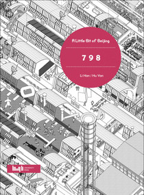 A Little Bit of Beijing: 798 by Li Han, Hu Yan, 9787560873411