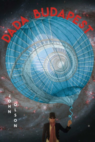 Dada Budapest by John Olson, 9780997172560