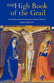 The High Book of the Grail (A translation of the thirteenth-century romance of Perlesvaus) by Nigel Bryant, 9781843841210
