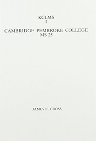 Cambridge, Pembroke College, MS 25 (A Carolingian Sermonary used by Anglo-Saxon Preachers) by James E. Cross, 9780951308509