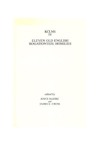 Eleven Old English Rogationtide Homilies by Joyce Bazire, James E. Cross, 9780951308530