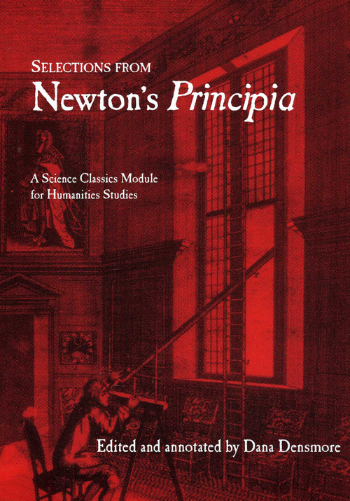 Selections from Newton's Principia by Isaac Newton, Dana Densmore, 9781888009262