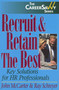 Recruit & Retain The Best (Key Solutions for HR Professionals) by Ray Schreyer, John McCarter, 9781570231346