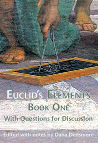 Euclid's Elements Book One with Questions for Discussion by Thomas L. Heath, Dana Densmore, 9781888009460