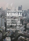 Learning from Mumbai (Practising Architecture in Urban India) by Gert Jan Scholte, Pelle Poiesz, Sanne Vanderkaaij Gandhi, 9781935677826