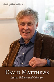 David Matthews (Essays, Tributes and Criticism) - 9780956600783 by Thomas Hyde, 9780956600783