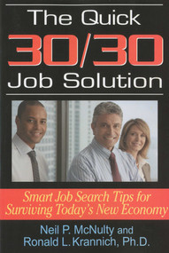 The Quick 30/30 Job Solution (Smart Job Search Tips for Surviving Today's New Economy) by Neil P. McNulty, Ronald Krannich, 9781570232862