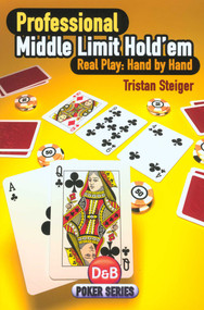 Professional Middle Limit Hold'em (Real Play: Hand By Hand) by Tristan Steiger, 9781904468479