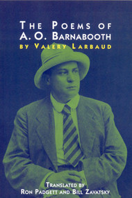 Poems of A. O. Barnabooth by Valery Larbraud, Ron Padgett, Bill Zavatsky, 9780979513794