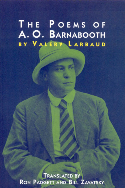 Poems of A. O. Barnabooth by Valery Larbraud, Ron Padgett, Bill Zavatsky, 9780979513794