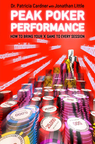 Peak Poker Performance (how to bring your 'A' game to every session) by Patricia Cardner, Jonathan Little, 9781909457508