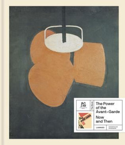 The Power of the Avant-Garde (Now and Then) by Ulrich Bischoff, Jurgen Muller, 9789401437660