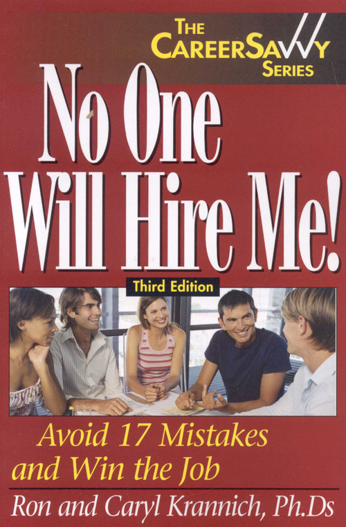 No One Will Hire Me! (Avoid 17 Mistakes and Win the Job) by Ronald Louis Krannich, Caryl Krannich, 9781570232664