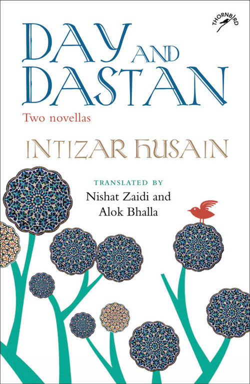 Day and Dastan (Two Novellas) by Intizar Husain, Nishat Zaidi, Alok Bhalla, 9789386906274
