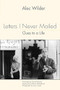 Letters I Never Mailed: Clues to a Life by Alec Wilder, David Demsey, David Demsey, 9781580462082