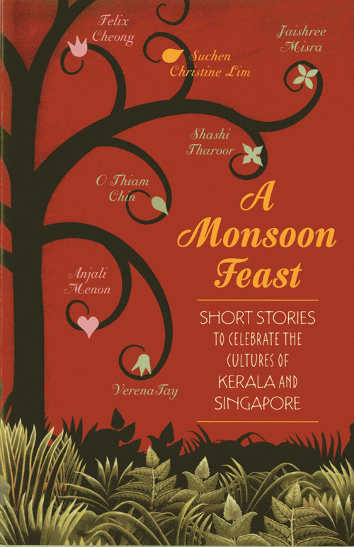 Monsoon Feast (Short Stories to Celebrate the Cultures of Kerala and Singapore) by Shashi Tharoor, 9789814358835