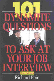 101 Dynamite Questions to Ask at Your Job Interview by Richard Fein, 9781570231445
